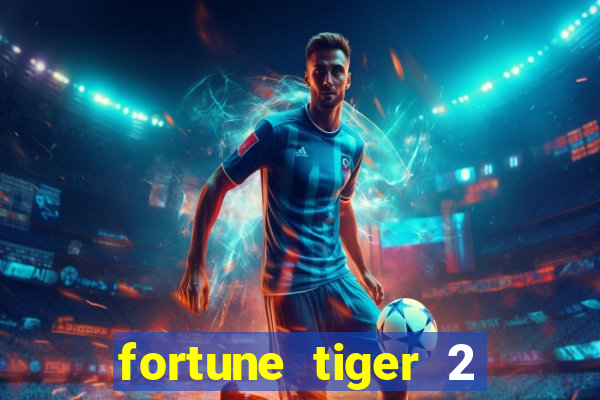 fortune tiger 2 revenge download